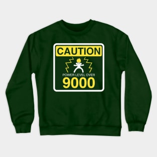 CAUTION: POWER LEVEL OVER 9000 Crewneck Sweatshirt